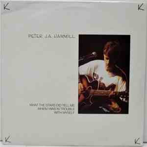 Peter J.A. Hammill - What The Stars Did Tell Me When I Was In Trouble With Myself flac album
