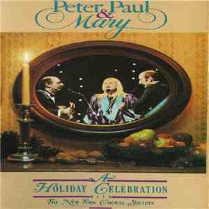 Peter, Paul & Mary With The New York Choral Society - A Holiday Celebration flac album