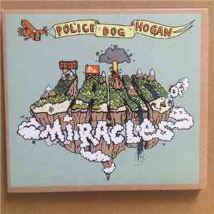 Police Dog Hogan - From The Land Of Miracles flac album