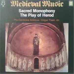 Pro Cantione Antiqua / Edgar Fleet - Medieval Music: Sacred Monophony / The Play Of Herod flac album