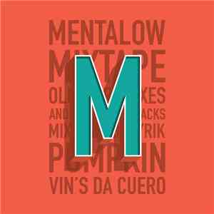 Pumpkin , Vin'S da Cuero, DJ Lyrik - Mentalow Mixtape Mixed by DJ Lyrik : Pumpkin and Vin’S da Cuero Oldies, Remixes and Unreleased Tracks flac album