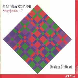 R. Murray Schafer - Quatuor Molinari - String Quartets 1-7 flac album