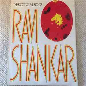 Ravi Shankar - The Exciting Music Of Ravi Shankar flac album