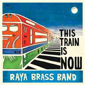 Raya Brass Band - This Train Is Now flac album