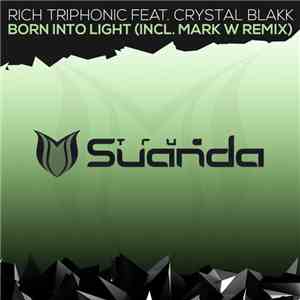 Rich Triphonic Feat. Crystal Blakk - Born Into Light flac album