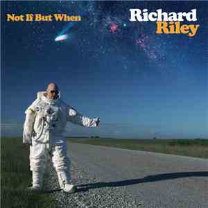 Richard Riley - Not If But When flac album