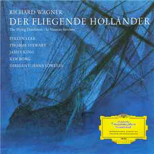 Richard Wagner, Evelyn Lear, Thomas Stewart , James King , Kim Borg, Hans Löwlein - Der Fliegende Holländer (= The Flying Dutchman = Le Vaisseau Fantôme) flac album