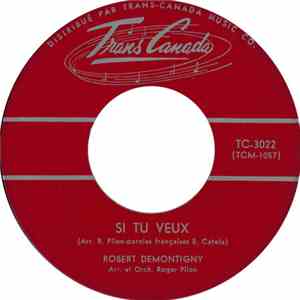 Robert Demontigny - Si Tu Veux / Alouette Je T'embrasserais flac album