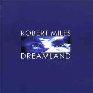 Robert Miles - Dreamland flac album