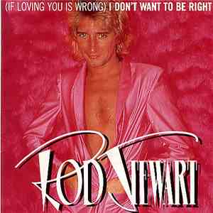 Rod Stewart - (If Loving You Is Wrong) I Don't Want To Be Right flac album
