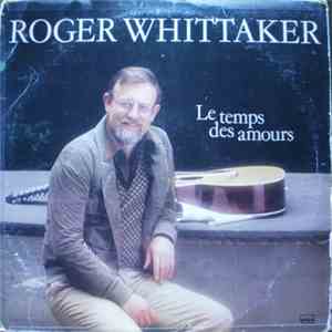 Roger Whittaker - Le Temps Des Amours flac album