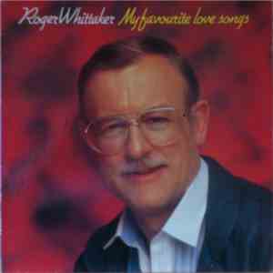 Roger Whittaker - My Favourite Love Songs flac album