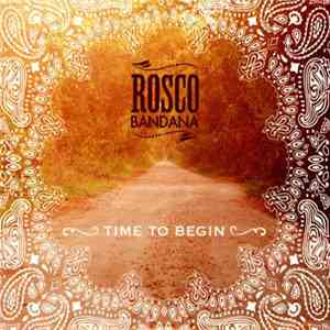 Rosco Bandana - Time To Begin flac album