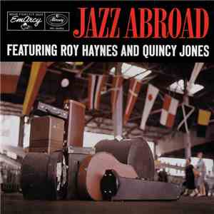 Roy Haynes And Quincy Jones - Jazz Abroad flac album