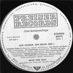 Ruap Und Hias Begleitet Von Ruap Sein Bruder Ernst - Der Huaber, Der Meier Und I flac album