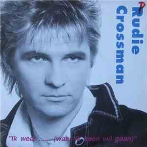 Rudie Crossman - Ik Weet...(Waar Ik Heen Wil Gaan) flac album