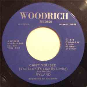 Ryland - Can't You See (You Learn To Love By Loving) / I Know You're Not My Style flac album