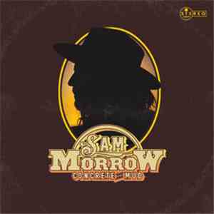 Sam Morrow - Concrete and Mud flac album