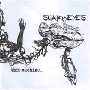 Scar My Eyes - This Machine... flac album