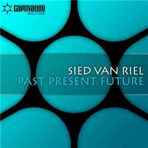 Sied van Riel - Past Present Future flac album