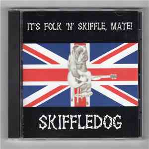 Skiffledog - It's Folk 'N' Skiffle, Mate flac album