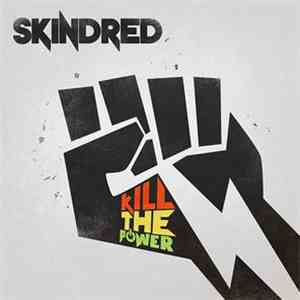Skindred - Kill The Power flac album