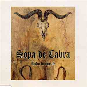 Sopa De Cabra - Todo Lo Que Se flac album