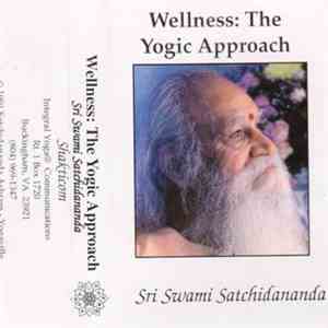 Sri Swami Satchidananda - Wellness: The Yogic Approach flac album