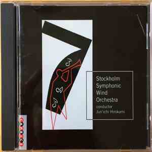 Stockholm Symphonic Wind Orchestra , Conductor Jun'ichi Hirokami - Stockholm Symphonic Wind Orchestra flac album