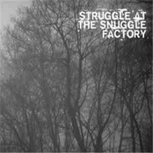 Struggle At The Snuggle Factory - WWUUFFWWUUFFWWUUFF 6 flac album