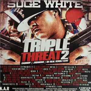 Suge White  Presents Cassidy , Jadakiss & Da Real Verble Kent - Triple Threat 2 flac album