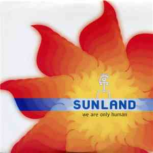 Sunland - We Are Only Human flac album
