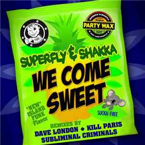 Superfly & Shakka - We Come Sweet flac album