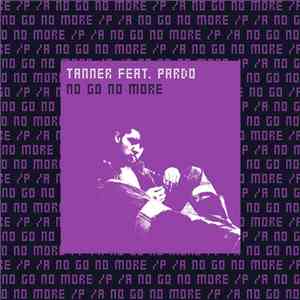 Tanner  Feat. Pardo  - No Go No More flac album