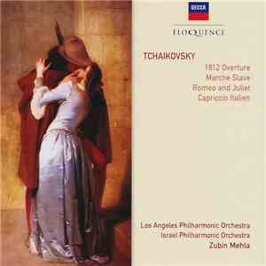 Tchaikovsky / Los Angeles Philharmonic Orchestra / Israel Philharmonic Orchestra / Zubin Mehta - 1812 Overture · Marche Slave · Romeo & Juliet · Capriccio Italien flac album