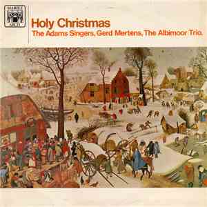 The Adams Singers, Gerd Mertens, The Albimoor Trio - Holy Christmas flac album