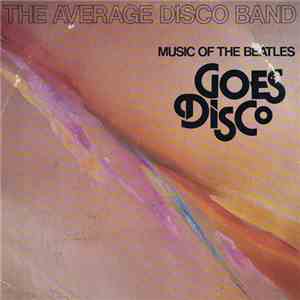 The Average Disco Band - Music Of The Beatles Goes Disco flac album