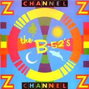 The B-52's - Channel Z flac album