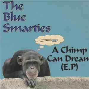 The Blue Smarties - A Chimp Can Dream E.P. flac album