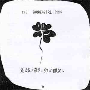 The Bunnygirl Piss - 能天気ナ夜空ニ虹ガ微笑ム flac album