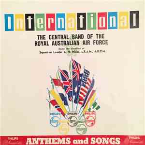 The Central Band Of The Royal Australian Air Force , Under The Direction Of Squadron Leader L.H. Hicks, L.R.A.M., A.R.C.M. - International Anthems And Songs flac album