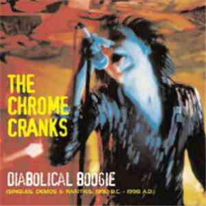 The Chrome Cranks - Diabolical Boogie (Singles, Demos & Rarities: 1992 B.C.- 1998 A.D.) flac album