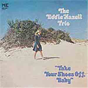 The Eddie Hazell Trio - Take Your Shoes Off, Baby flac album