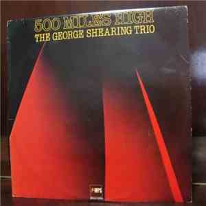 The George Shearing Trio - 500 Miles High flac album
