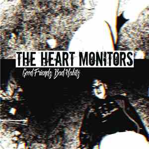 The Heart Monitors - Good Friends, Bad Habits flac album