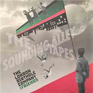 The London Dirthole Company And Friends - The Sounding Alley Tapes flac album