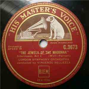 The London Symphony Orchestra , Conducted By Vincenzo Bellezza - The Jewels Of The Madonna: Intermezzi flac album