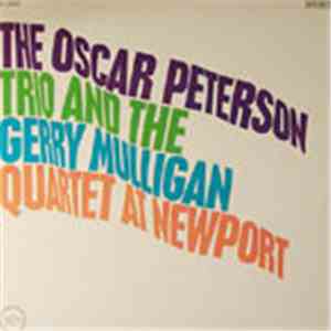 The Oscar Peterson Trio And The Gerry Mulligan Quartet - The Oscar Peterson Trio And The Gerry Mulligan Quartet At Newport flac album