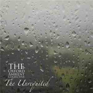 The Oxford Ambient Collective - The Unrequited flac album