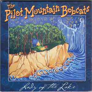 The Pilot Mountain Bobcats - Lady Of The Lake flac album